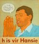 Anton Kannemeyer-h is vir Hansie